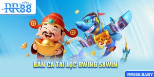 Bắn cá Tài Lộc Bwing 58win