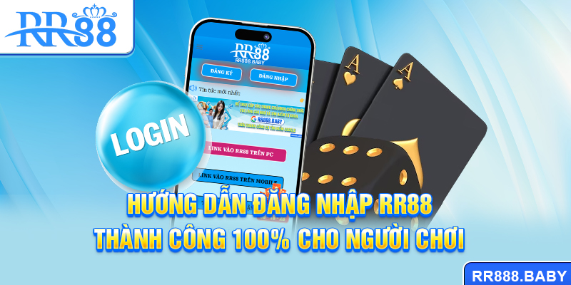 Hướng dẫn đăng nhập RR88 thành công 100% cho người chơi