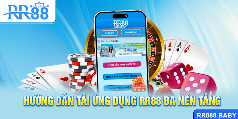 Hướng dẫn tải ứng dụng RR88 đa nền tảng