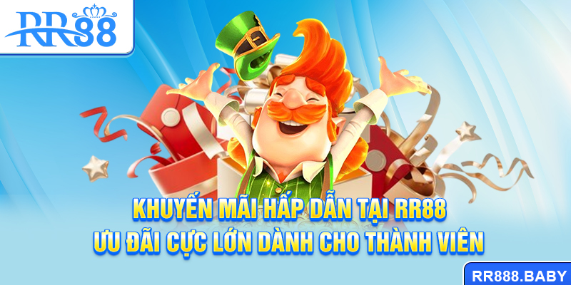 Khuyến mãi hấp dẫn tại RR88 - Ưu đãi cực lớn dành cho thành viên