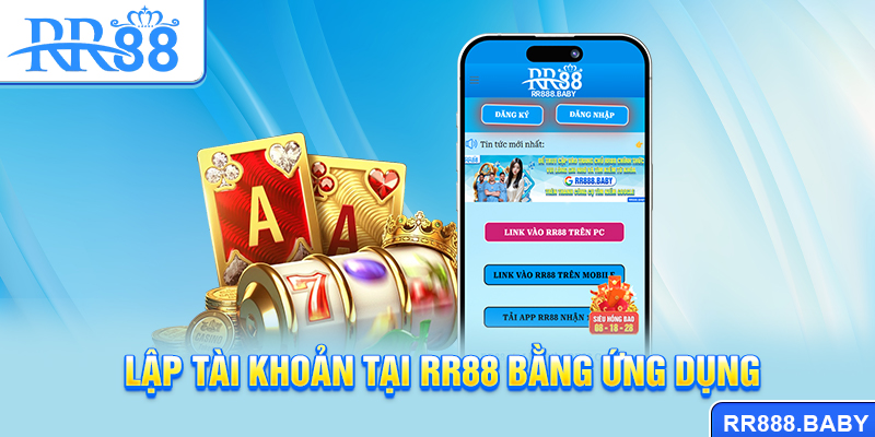 Lập tài khoản tại RR88 bằng ứng dụng