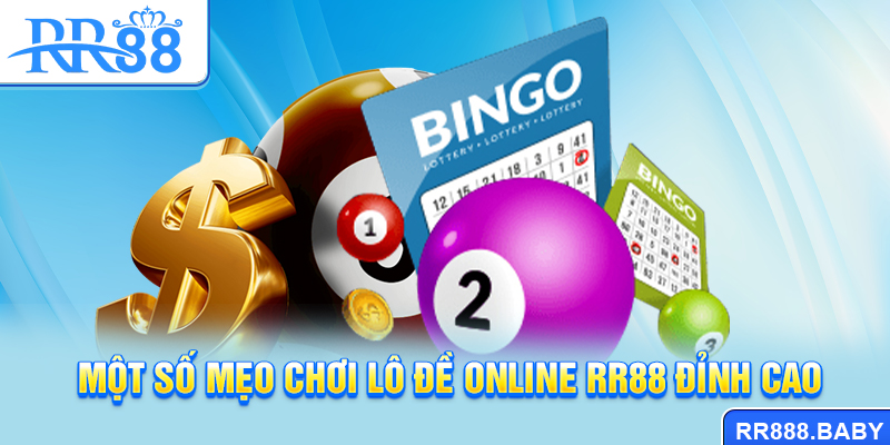 Một số mẹo chơi lô đề online RR88 đỉnh cao