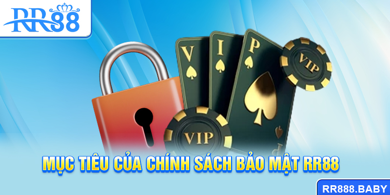 Mục tiêu của chính sách bảo mật RR88